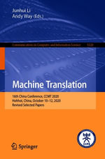 Machine Translation : 16th China Conference, CCMT 2020, Hohhot, China, October 10-12, 2020, Revised Selected Papers - Author