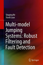 Multi-model Jumping Systems : Robust Filtering and Fault Detection - Shuping He