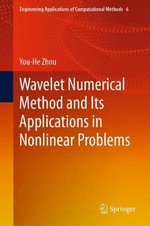 Wavelet Numerical Method and Its Applications in Nonlinear Problems : Engineering Applications of Computational Methods - You-He Zhou