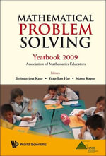 Mathematical Problem Solving : Yearbook 2009, Association Of Mathematics Educator - Berinderjeet Kaur