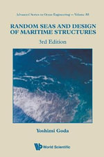 Random Seas And Design Of Maritime Structures (3rd Edition) : Advanced Series On Ocean Engineering - Yoshimi  Goda