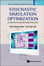 Stochastic Simulation Optimization : An Optimal Computing Budget Allocation - Chun-hung Chen