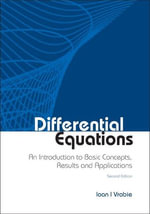 Differential Equations : An Introduction To Basic Concepts, Results And Applications (Second Edition) - Ioan I Vrabie