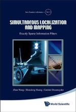 SIMULTANEOUS LOCALIZATION AND MAPPING : Exactly Sparse Information Filters - WANG ZHAN