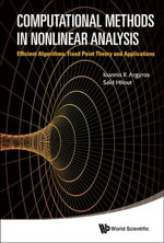 Computational Methods in Nonlinear Analysis : Efficient Algorithms, Fixed Point Theory and Applications - Ioannis K Argyros