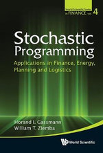 Stochastic Programming : Applications In Finance, Energy, Planning And Logistics - Horand I Gassmann