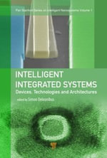 Intelligent Integrated Systems : Devices, Technologies, and Architectures - Simon  Deleonibus