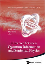 Interface Between Quantum Information And Statistical Physics : Kinki University Series On Quantum Computing : Book 7 - Mikio Nakahara