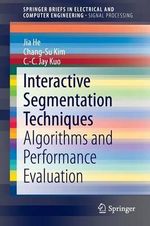 Interactive Segmentation Techniques : Algorithms and Performance Evaluation - Jia He