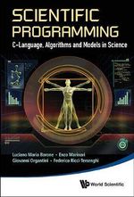 SCIENTIFIC PROGRAMMING : C-language, Algorithms And Models In Science - BARONE LUCIANO M