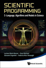 Scientific Programming : C-language, Algorithms And Models In Science - BARONE LUCIANO M