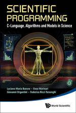 Scientific Programming : C-language, Algorithms And Models In Science - Enzo Marinari