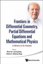 FRONTIER IN DIFF GEOMETRY, PARTIAL DIFF EQUATIONS & MATH PHY : In Memory Of Gu Chaohao - GE MOLIN