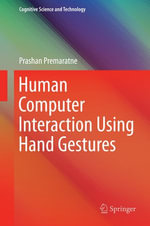 Human Computer Interaction Using Hand Gestures : Cognitive Science and Technology - Prashan Premaratne