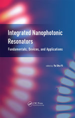 Integrated Nanophotonic Resonators : Fundamentals, Devices, and Applications - Ya Sha  Yi