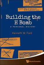 BUILDING THE H BOMB : A PERSONAL HISTORY - FORD KENNETH W