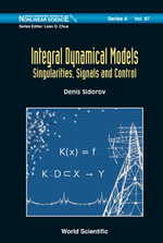 Integral Dynamical Models : Singularities, Signals and Control - Denis Sidorov