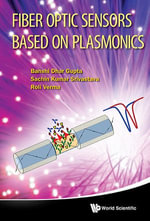 Fiber Optic Sensors Based on Plasmonics - Banshi Dhar Gupta
