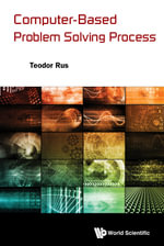Computer-Based Problem Solving Process - Teodor Rus