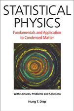 Statistical Physics : Fundamentals and Application to Condensed Matter - Hung-the Diep