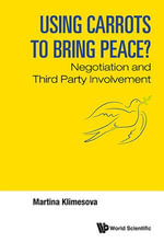 Using Carrots to Bring Peace? : Negotiation and Third Party Involvement - Martina Klimes
