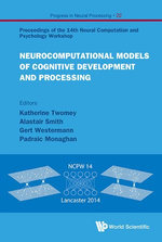 Neurocomputational Models of Cognitive Development and Processing : Proceedings of the 14th Neural Computation and Psychology Workshop - Alastair Smith