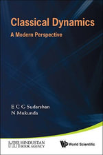 Classical Dynamics : A Modern Perspective - E C George Sudarshan