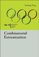 COMBINATORIAL EXTREMIZATION : In Mathematical Olympiad And Competitions - FENG YUEFENG