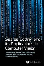 Sparse Coding And Its Applications In Computer Vision - Ding  Liu