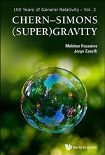 CHERN-SIMONS (SUPER)GRAVITY : 100 Years of General Relativity - HASSAINE MOKHTAR