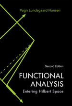Functional Analysis : Entering Hilbert Space - Vagn Lundsgaard Hansen