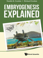 Embryogenesis Explained - Natalie K Gordon