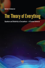 The Theory of Everything : Quantum and Relativity is everywhere - A Fermat Universe - Norbert Schwarzer