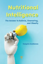 Nutritional Intelligence : The Answer to Bulimia, Overeating, and Obesity - Evangelos Zoumbaneas