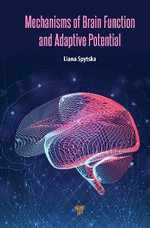 Mechanisms of Brain Function and Adaptive Potential - Liana Spytska