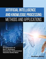 Artificial Intelligence and Knowledge Processing : Methods and Applications - Hemachandran K.