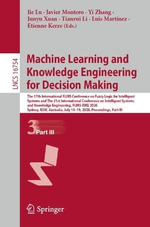 Machine Learning and Knowledge Engineering for Decision Making : The 17th International FLINS Conference on Fuzzy Logic for Intelligent Systems and The 21st International Conference on Intelligent Systems and Knowledge Engineering, FLINS-ISKE 2026, Sydney - Jie Lu