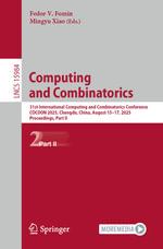 Computing and Combinatorics : 31st International Computing and Combinatorics Conference, COCOON 2025, Chengdu, China, August 15-17, 2025, Proceedings, Part II - Fedor V. Fomin
