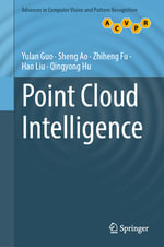 Point Cloud Intelligence : Advances in Computer Vision and Pattern Recognition - Yulan Guo
