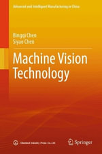 Machine Vision Technology : Advanced and Intelligent Manufacturing in China - Bingqi Chen