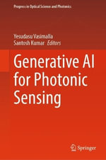 Generative AI for Photonic Sensing : Progress in Optical Science and Photonics - Yesudasu Vasimalla