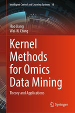 Kernel Methods for Omics Data Mining : Theory and Applications - Hao Jiang