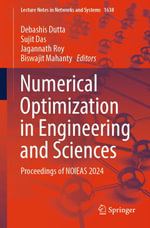 Numerical Optimization in Engineering and Sciences : Proceedings of NOIEAS 2024 - Debashis Dutta