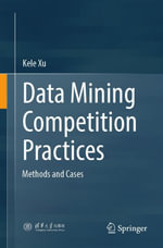 Data Mining Competition Practices : Methods and Cases - Kele Xu