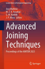 Advanced Joining Techniques : Proceedings of the AIMTDR 2023 - Jose Mathew