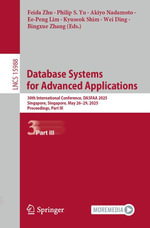 Database Systems for Advanced Applications : 30th International Conference, DASFAA 2025, Singapore, Singapore, May 26-29, 2025, Proceedings, Part III - Feida Zhu