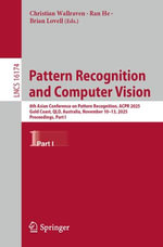 Pattern Recognition and Computer Vision : 8th Asian Conference on Pattern Recognition, ACPR 2025, Gold Coast, QLD, Australia, November 10-13, 2025, Proceedings, Part I - Christian Wallraven