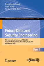 Future Data and Security Engineering : 12th International Conference, FDSE 2025, Ho Chi Minh City, Vietnam, November 27-29, 2025, Proceedings, Part I - Tran Khanh Dang