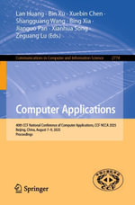 Computer Applications : 40th CCF National Conference of Computer Applications, CCF NCCA 2025, Beijing, China, August 7-9, 2025, Proceedings - Lan Huang