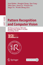 Pattern Recognition and Computer Vision : 8th Chinese Conference, PRCV 2025, Shanghai, China, October 15-18, 2025, Proceedings, Part XII - Josef Kittler